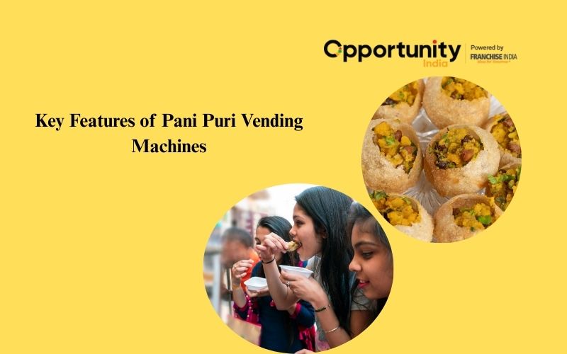 Key Features of Pani Puri Vending Machines